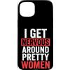 Timido Introverso Ansioso Impacciato Sin Custodia per iPhone 15 Plus I Get Nervous Around Pretty Women