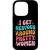 Timido Introverso Ansioso Impacciato Sin Custodia per iPhone 14 Pro I Get Nervous Around Pretty Women