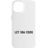 Funny Meme Gear Custodia per iPhone 14 Lascialo cucinare