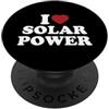 Earth's Love For Solar Power I Love Solar Power Energia rinnovabile Ambiente Ecologico PopSockets PopGrip Adesivo
