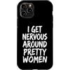 Timido Introverso Ansioso Impacciato Sin Custodia per iPhone 11 Pro I Get Nervous Around Pretty Women