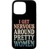 Timido Introverso Ansioso Impacciato Sin Custodia per iPhone 15 Pro Max I Get Nervous Around Pretty Women