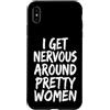 Timido Introverso Ansioso Impacciato Sin Custodia per iPhone XS Max I Get Nervous Around Pretty Women