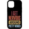 Timido Introverso Ansioso Impacciato Sin Custodia per iPhone 12/12 Pro I Get Nervous Around Pretty Women