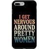 Timido Introverso Ansioso Impacciato Sin Custodia per iPhone 7 Plus/8 Plus I Get Nervous Around Pretty Women