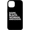 Dope Ambassador Career Culture Custodia per iPhone 13 Dope Black Woman Ambassador ha dato potere al Black History Month