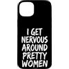 Timido Introverso Ansioso Impacciato Sin Custodia per iPhone 15 Plus I Get Nervous Around Pretty Women