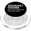 Matching Wholesome Teacher Appreciation Insegnante di geografia come un normale insegnante solo modo più fresco PopSockets PopGrip per MagSafe