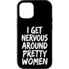 Timido Introverso Ansioso Impacciato Sin Custodia per iPhone 12/12 Pro I Get Nervous Around Pretty Women