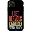 Timido Introverso Ansioso Impacciato Sin Custodia per iPhone 11 Pro Max I Get Nervous Around Pretty Women