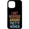 Timido Introverso Ansioso Impacciato Sin Custodia per iPhone 13 Pro Max I Get Nervous Around Pretty Women