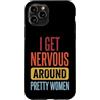 Timido Introverso Ansioso Impacciato Sin Custodia per iPhone 11 Pro I Get Nervous Around Pretty Women
