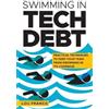 Lou Franco Swimming in Tech Debt (Tascabile)