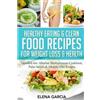 Elena Garcia Healthy Eating & Clean Food Recipes for Weight Loss & H (Tascabile)