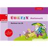 Übefix Mathematik: Rechnen bis 20 (Übefix Mathematik: Lehrwerksunabh (Tascabile)