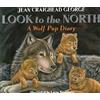 Jean Craighead George Look to the North (Tascabile)