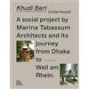 André Tavares Marina Tabass Khudi Bari and its journey from Dhaka t (Tascabile)