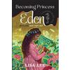 Lisa Lee Becoming Princess Eden (Tascabile)
