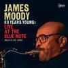 James Moody 80 Years Young: Live at the Blue Note, March 26, 2005 (CD)