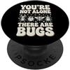 Cacciatore Di Insetti Collezionista Di I You're Not Alone There Are Bugs Ragno PopSockets PopGrip Adesivo