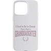 Granddaughter Girl Dad Humor Tees Custodia per iPhone 15 Pro Max Ho usato per essere in carica poi ho avuto una nipote Tee 2