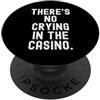 Gambling Humor Lucky Wins Men Women Non cè pianto nel casinò Spiritoso giocatore dazzardo uomini donne PopSockets PopGrip Adesivo
