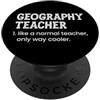Matching Wholesome Teacher Appreciation Insegnante di geografia come un normale insegnante solo modo più fresco PopSockets PopGrip Adesivo