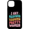 Timido Introverso Ansioso Impacciato Sin Custodia per iPhone 15 Plus I Get Nervous Around Pretty Women