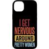 Timido Introverso Ansioso Impacciato Sin Custodia per iPhone 14 Plus I Get Nervous Around Pretty Women