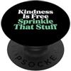 Positive Encouragement And Inspiration S La gentilezza è libera cospargere quella roba sostenitore della gentilezza PopSockets PopGrip Adesivo