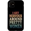 Timido Introverso Ansioso Impacciato Sin Custodia per iPhone 11 I Get Nervous Around Pretty Women