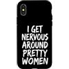Timido Introverso Ansioso Impacciato Sin Custodia per iPhone X/XS I Get Nervous Around Pretty Women