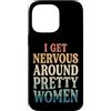 Timido Introverso Ansioso Impacciato Sin Custodia per iPhone 14 Pro Max I Get Nervous Around Pretty Women