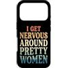 Timido Introverso Ansioso Impacciato Sin Custodia per iPhone 17 Pro I Get Nervous Around Pretty Women