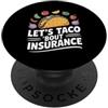 Insurance Agent Humorous Foodie Taco Lov Consente Taco Bout Assicurazione Divertente Detto Cibo Pun PopSockets PopGrip Adesivo