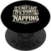 Sleepyhead And Nap Enthusiast Non è pigro è il potere sonnecchiando sonnolento testa Snoozer PopSockets PopGrip Adesivo