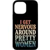 Timido Introverso Ansioso Impacciato Sin Custodia per iPhone 13 Pro Max I Get Nervous Around Pretty Women