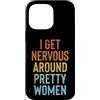 Timido Introverso Ansioso Impacciato Sin Custodia per iPhone 14 Pro Max I Get Nervous Around Pretty Women