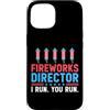 Novelty July 4th Tees Custodia per iPhone 15 Direttore dei fuochi d'artificio I Run You Run