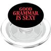 Grammatica Lingua Insegnante Di Inglese Good Grammar Is Sexy PopSockets PopGrip per MagSafe