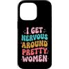 Timido Introverso Ansioso Impacciato Sin Custodia per iPhone 14 Pro Max I Get Nervous Around Pretty Women