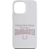 Granddaughter Girl Dad Humor Tees Custodia per iPhone 13 Pro Max Ho usato per essere in carica poi ho avuto una nipote Tee 2
