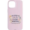 Morning Mercy Collection Custodia per iPhone 15 Le sue misericordie sono nuove lamentazioni ogni mattina 3 22 23