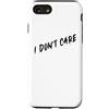 Cool Epic Gear Custodia per iPhone SE (2020) / 7/8 Non mi importa
