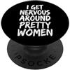 Timido Introverso Ansioso Impacciato Sin I Get Nervous Around Pretty Women PopSockets PopGrip Adesivo