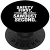 Workshop Humor Co Sicurezza Prima Segatura Secondo Lavorazione Del Legno Humor Maker Apparel PopSockets PopGrip Adesivo