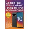 Eva G Frost Google Pixel 10 Pro & 10 Pro XL User Guide for Beginners (Tascabile)