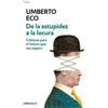 Umberto Eco De la estupidez a la locura: Crónicas para el futuro que (Tascabile)