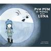 Luis Amavisca Pum Pum hice dao a la luna (Copertina rigida)