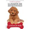 W. Bruce Camero La razón de estar contigo. La historia de Mol (Copertina rigida)
